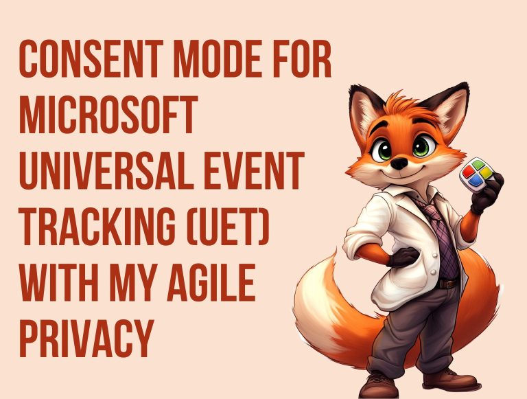 Consent Mode for Microsoft Universal Event Tracking (UET) with My Agile Privacy